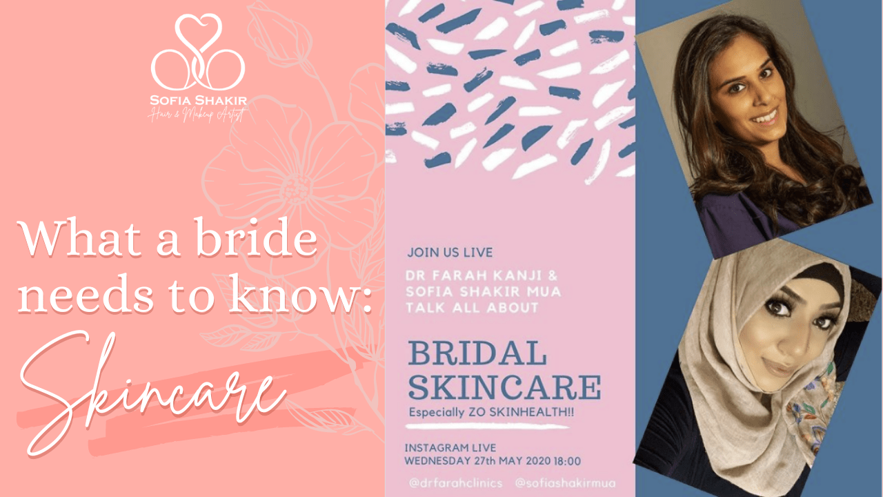 Bridal Skincare with Sofia Shakir and Dr Farah